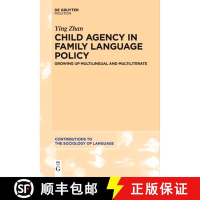 【3-4周达】Child Agency in Family Language Policy: Growing Up Multilingual and Multiliterate [9783111628097]