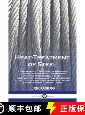 预订 Heat-Treatment of Steel: A Comprehensive Treatise on the Hardening, Tempering, Annealing and Cas... [9781789875560]