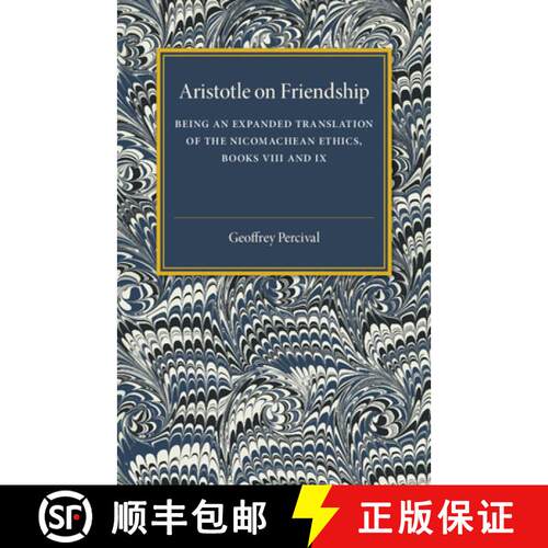 【3-4周达】Aristotle on Friendship: Being an Expanded Translation of the Nicomachean Ethics Books VII... [9781107497719]