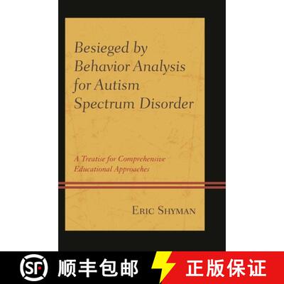 【3-4周达】Besieged by Behavior Analysis for Autism Spectrum Disorder : A Treatise for Comprehensive ... [9781498508087]