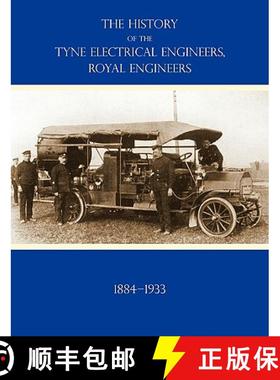【3-4周达】HISTORY OF THE TYNE ELECTRICAL ENGINEERS, ROYAL ENGINEERSFrom the Formation of the Submari... [9781845747961]