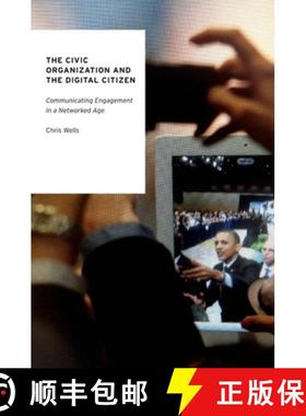 【3-4周达】The Civic Organization and the Digital Citizen: Communicating Engagement in a Networked Age [9780190203610]