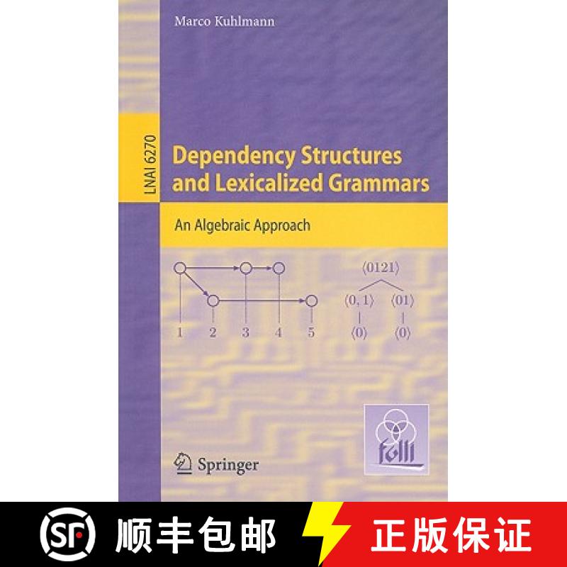 【4周达】Dependency Structures and Lexicalized Grammars : An Algebraic Approach [9783642145674]
