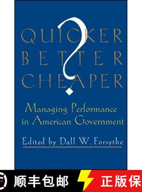 【3-4周达】Quicker, Better, Cheaper? : Managing Performance in American Government [9780914341864]