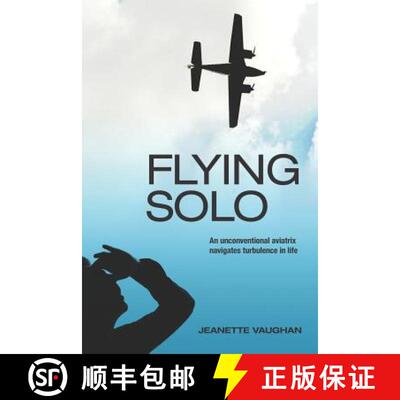【3-4周达】Flying Solo: An Unconventional Aviatrix Navigates Turbulence in Life [9780615618883]