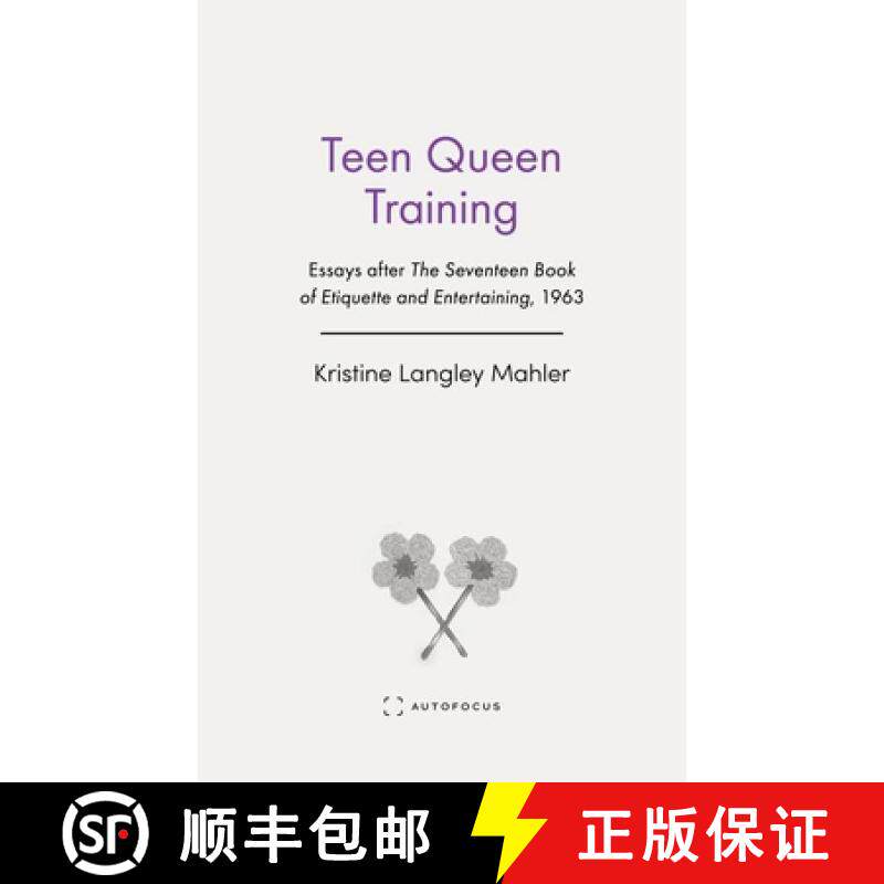 【3-4周达】Teen Queen Training – Essays After the Seventeen Book of Etiquette and Entertaining, 1963 [9781957392431]
