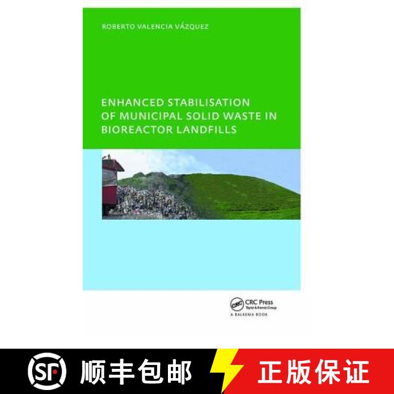 【3-4周达】Enhanced Stabilisation of Municipal Solid Waste in Bioreactor Landfills: Unesco-Ihe PhD Th... [9781138418868]