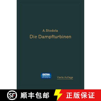 【3-4周达】Die Dampfturbinen: Mit Einem Anhang UEber Die Aussichten Der Warmekraftmaschinen Und UEber... [9783642904370]
