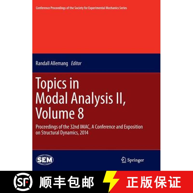 【3-4周达】Topics in Modal Analysis II, Volume 8 : Proceedings of the 32nd IMAC, A Conference and Exp... [9783319353371]