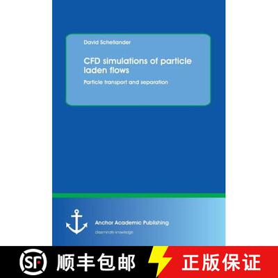 【3-4周达】CFD simulations of particle laden flows: Particle transport and separation [9783954891719]
