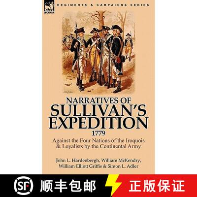 【3-4周达】Narratives of Sullivan's Expedition, 1779: Against the Four Nations of the Iroquois & Loya... [9780857063960]