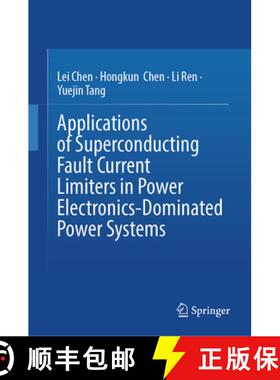 【3-4周达】Applications of Superconducting Fault Current Limiters in Power Electronics-Dominated Powe... [9789811528576]