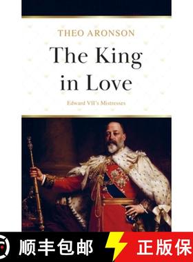 预订 The King in Love: Edward VII's Mistresses [9781839012594]