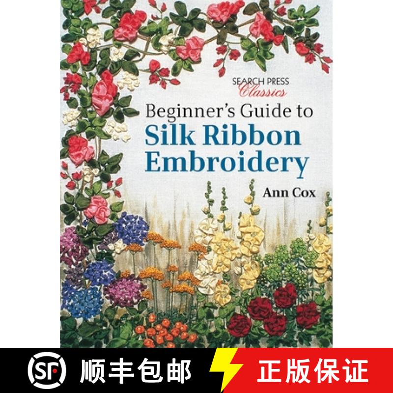 【2-3周达】Beginner's Guide to Silk Ribbon Embroidery: Re-Issue [9781782211600]