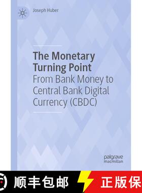【3-4周达】The Monetary Turning Point: From Bank Money to Central Bank Digital Currency (CBDC) [9783031239595]