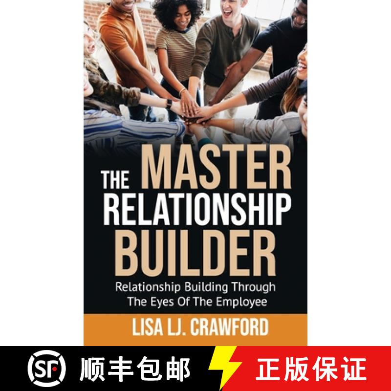 【3-4周达】The Master Relationship Builder: Relationship Building Through the Eyes of the Employee [9781941749371]