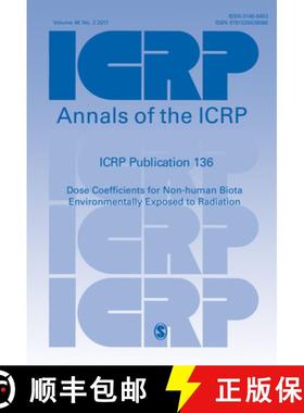 【3-4周达】ICRP Publication 136: Dose Coefficients for Non-human Biota Environmentally Exposed to Rad... [9781526439086]