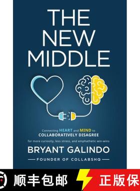 预订 The New Middle: Connecting Heart and Mind to Collaboratively Disagree [9798885043151]