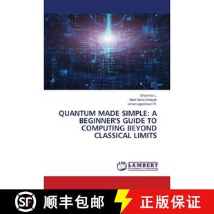 【3-4周达】Quantum Made Simple: A Beginner's Guide to Computing Beyond Classical Limits [9786209268021]