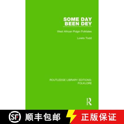 【3-4周达】Some Day Been Dey (Rle Folklore): West African Pidgin Folktales [9781138843929]
