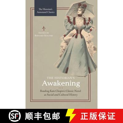 【3-4周达】The Historian's Awakening: Reading Kate Chopin's Classic Novel as Social and Cultural History [9781440857164]