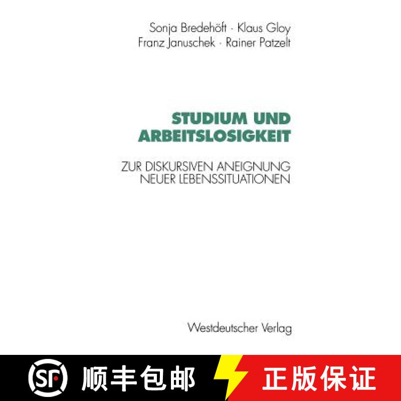 【3-4周达】Studium Und Arbeitslosigkeit: Zur Diskursiven Aneignung Neuer Lebenssituationen [9783531126395]