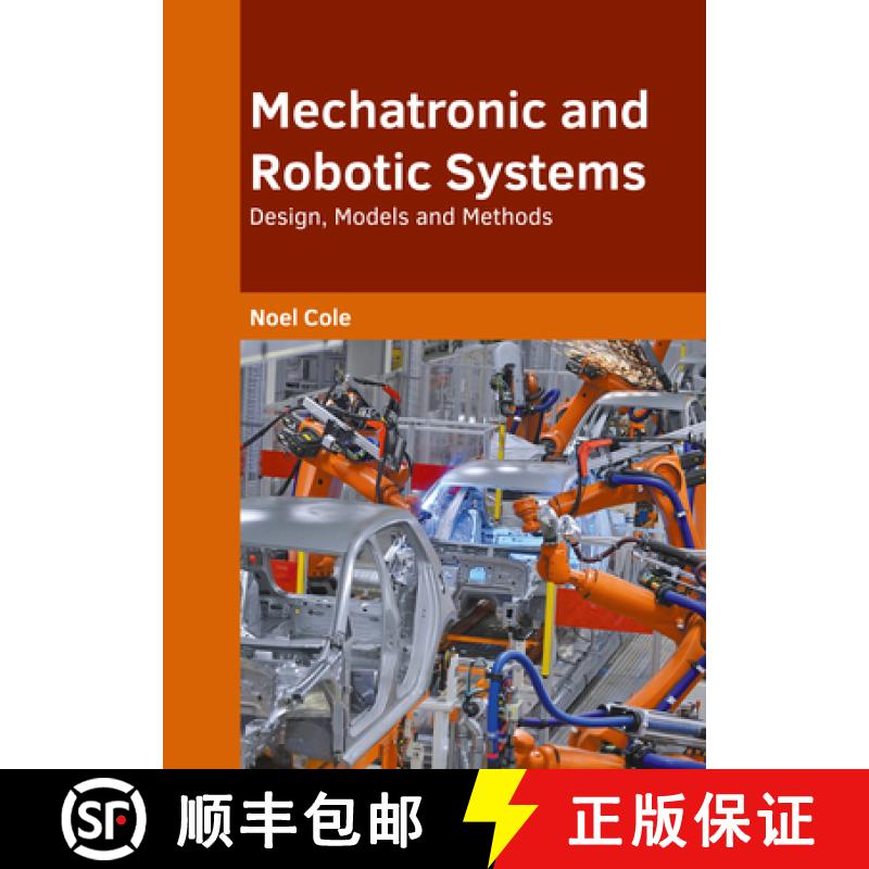【3-4周达】Mechatronic and Robotic Systems: Design, Models and Methods [9781647285340]