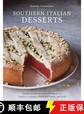 【3-4周达】Southern Italian Desserts: Rediscovering the Sweet Traditions of Calabria, Campania, Basil... [9781607744023]