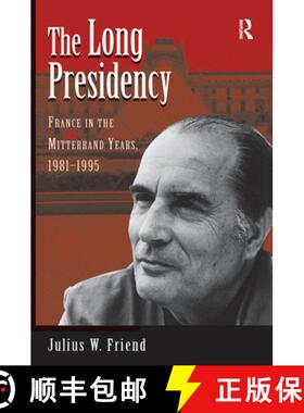【3-4周达】The Long Presidency: France in the Mitterrand Years, 1981-1995 [9780367318673]