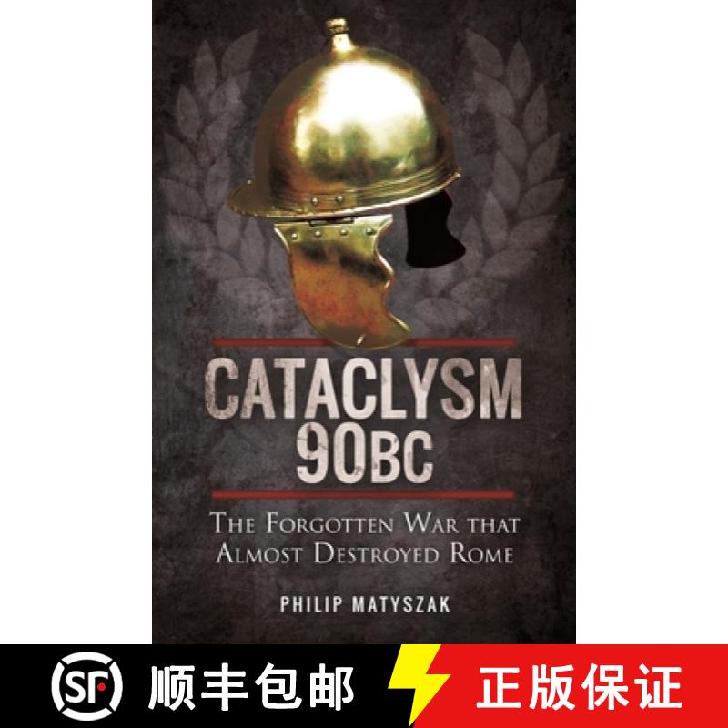 【3-4周达】Cataclysm 90 BC: The Forgotten War That Almost Destroyed Rome [9781399085182]
