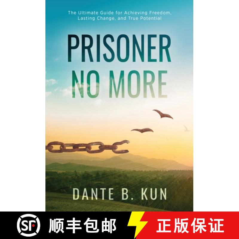 【3-4周达】Prisoner No More: The Ultimate Guide for Achieving Freedom, Lasting Change, and True Poten... [9781647044763]