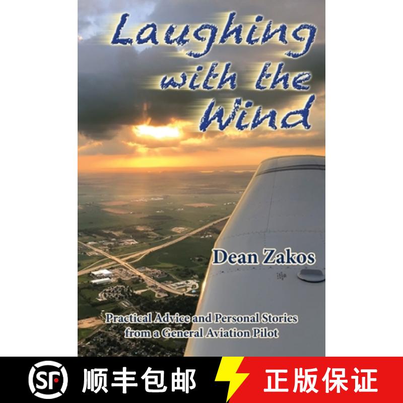 【2-3周达】Laughing with the Wind: Practical Advice and Personal Stories from a General Aviation Pilot [9781646067022]