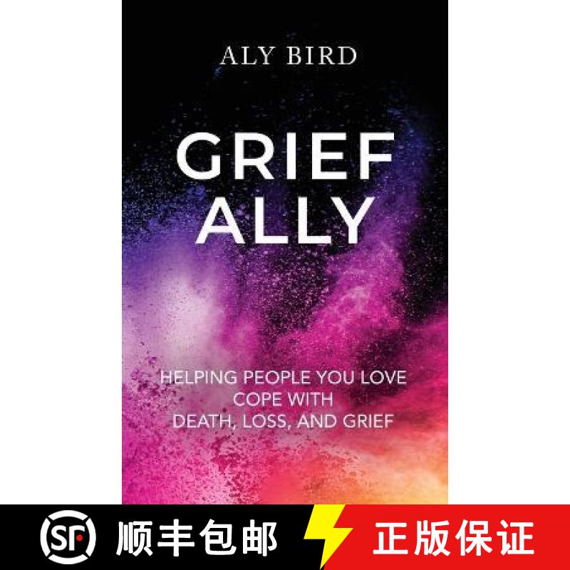 【3-4周达】Grief Ally: Helping People You Love Cope with Death, Loss, and Grief [9781738652822]