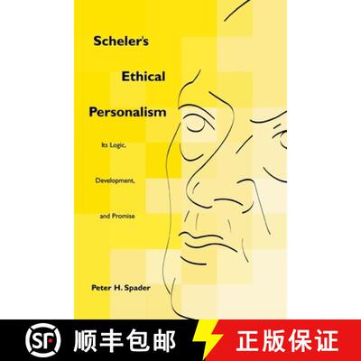 【3-4周达】Scheler's Ethical Personalism: Its Logic, Development, and Promise [9780823221783]