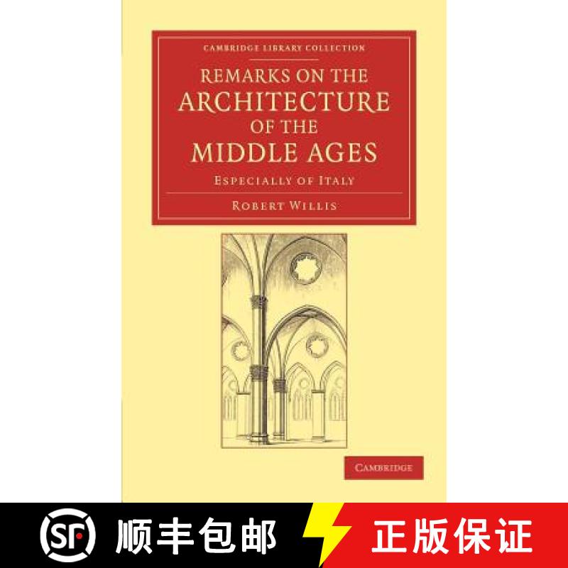 【3-4周达】Remarks on the Architecture of the Middle Ages: Especially of Italy - Remarks on the Archi... [9781108051774]