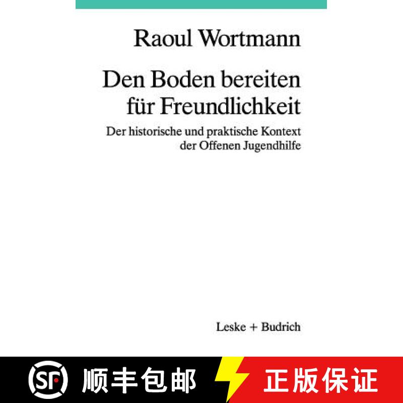 【3-4周达】Den Boden bereiten für Freundlichkeit : Der historische und praktische Kontext der Offene... [9783322925688]