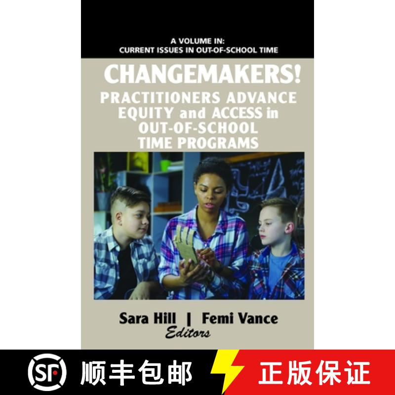 【3-4周达】Changemakers! Practitioners Advance Equity and Access in Out-of-School Time Programs: Prac... [9781641136204]