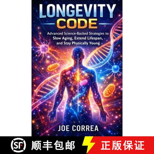 【3-4周达】Longevity Code: Advanced Science-Backed Strategies to Slow Aging, Extend Lifespan, and Sta... [9798348544492]