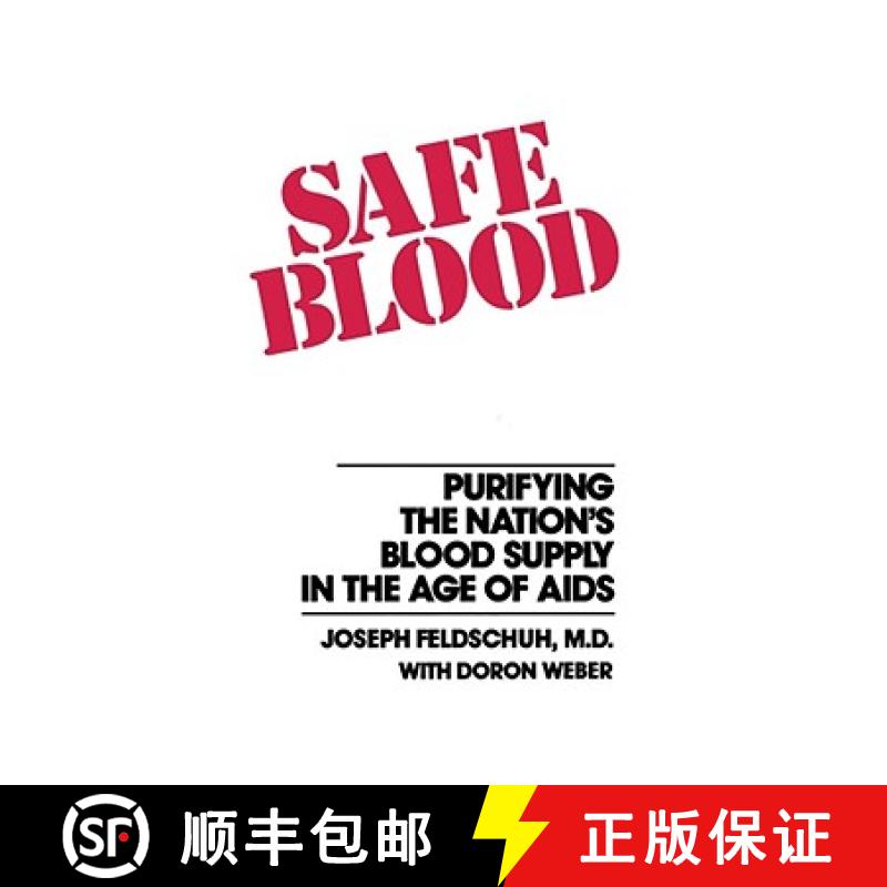 【3-4周达】Safe Blood: Purifying the Nation's Blood Supply in the Age of AIDS [9780684863863]