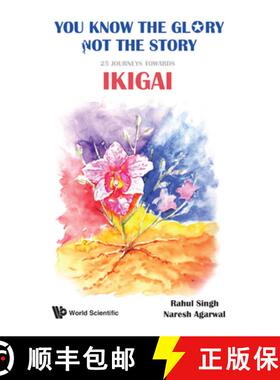 【3-4周达】You Know The Glory, Not The Story!: 25 Journeys Towards Ikigai [9789811230431]