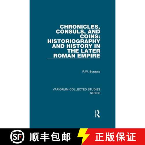 【3-4周达】Chronicles, Consuls, and Coins: Historiography and History in the Later Roman Empire [9781138375864]
