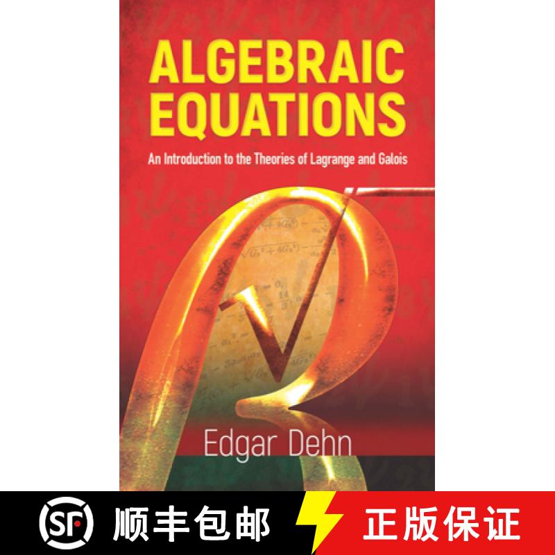 预订 Algebraic Equations: An Introduction to the Theories of Lagrange and Galois [9780486439006]