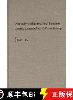 【3-4周达】Neutrality and International Sanctions: Sweden, Switzerland, and Collective Security [9780275933494]