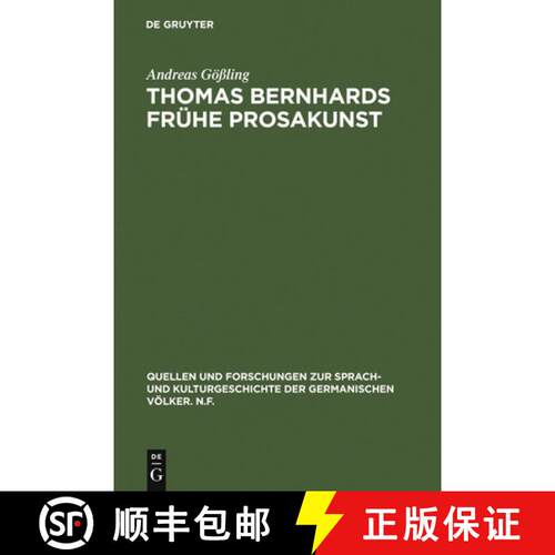 【3-4周达】精装 Thomas Bernhards fruhe Prosakunst: Entfaltung Und Zerfall Seines AEsthetischen Verfah... [9783110110869]