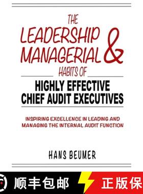 预订 The Leadership & Managerial Habits of Highly Effective Chief Audit Executives - Inspiring Excell... [9783906861302]