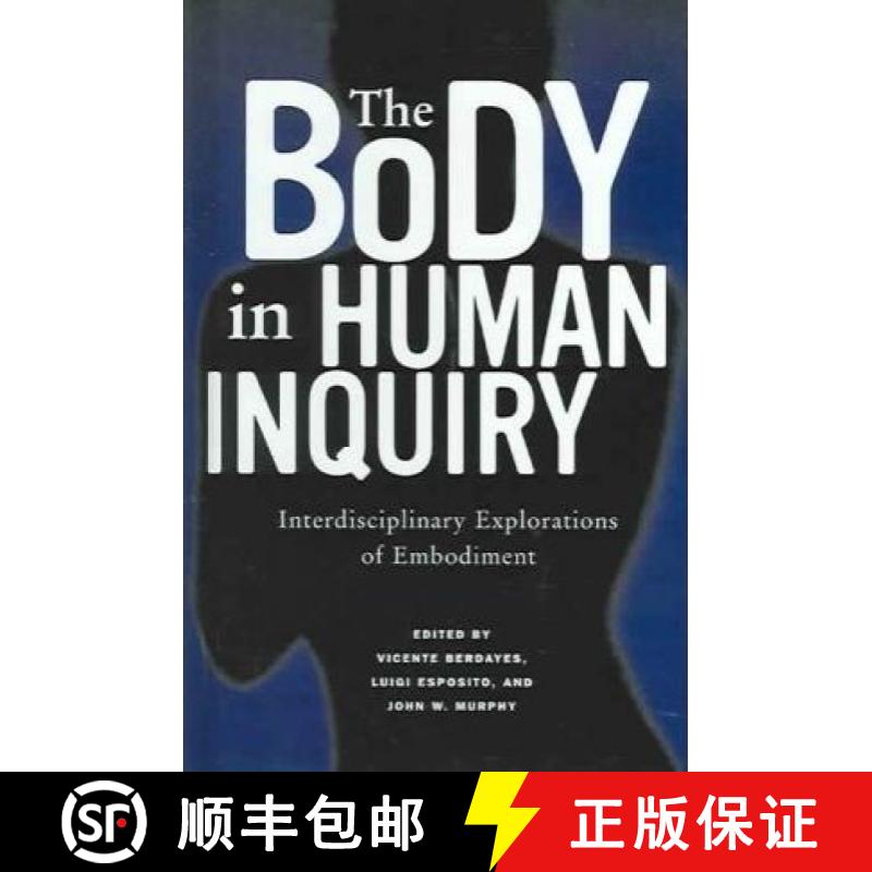 预订 Body in Human Inquiry: Interdisciplinary Explorations of Embodiment [9781572735064]