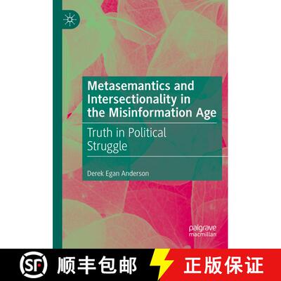 【3-4周达】Metasemantics and Intersectionality in the Misinformation Age : Truth in Political Struggle [9783030733414]