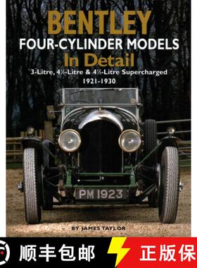 【3-4周达】Bentley Four-cylinder Models in Detail: 3-Litre, 4 1/2-Litre and 4 1/2-Litre Supercharged,... [9781906133306]