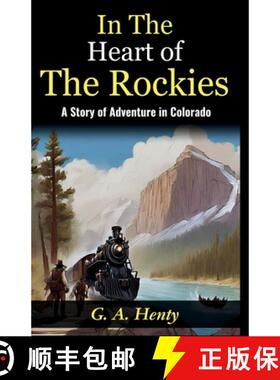 【3-4周达】In The Heart of The Rockies: A Story of Adventure in Colorado: Embarking on a Thrilling Jo... [9789359571102]