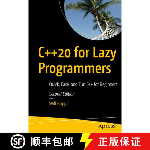 【3-4周达】C++20 for Lazy Programmers : Quick, Easy, and Fun C++ for Beginners (2nd ed.) (Second Edit... [9781484263051]